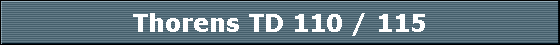 Thorens TD 110 / 115